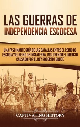 Las Guerras de Independencia Escocesa