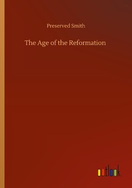The Age of the Reformation