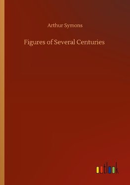 Figures of Several Centuries