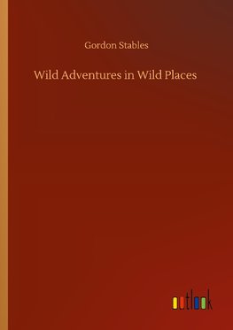 Wild Adventures in Wild Places