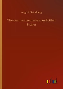 The German Lieutenant and Other Stories