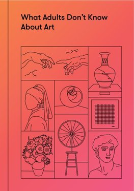 What Adults Don't Know About Art