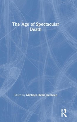 The Age of Spectacular Death