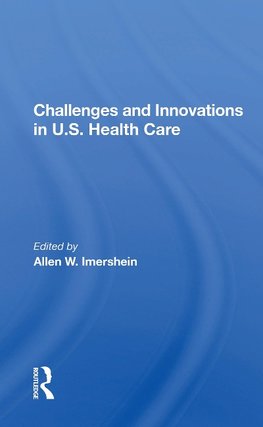 Challenges And Innovations In U.s. Health Care