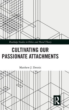 Cultivating Our Passionate Attachments
