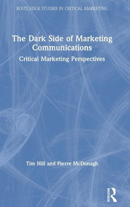 The Dark Side of Marketing Communications