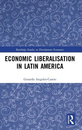 Economic Liberalisation in Latin America