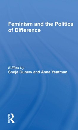 Feminism And The Politics Of Difference