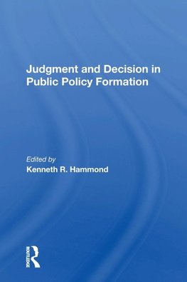 Judgment and Decision in Public Policy Formation