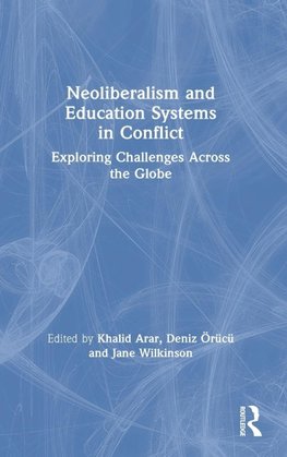 Neoliberalism and Education Systems in Conflict
