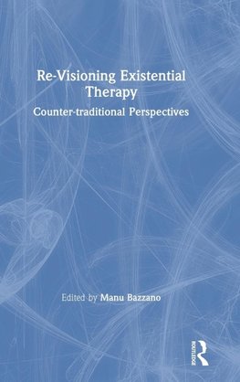Re-Visioning Existential Therapy