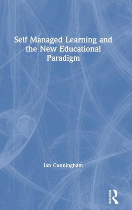 Self Managed Learning and the New Educational Paradigm
