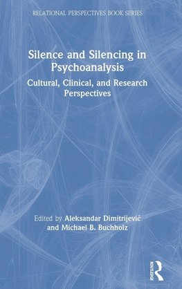 Silence and Silencing in Psychoanalysis