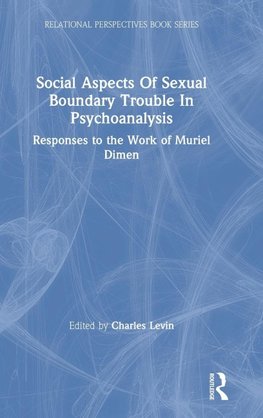 Social Aspects Of Sexual Boundary Trouble In Psychoanalysis