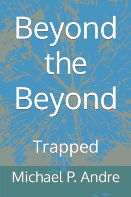 Beyond the Beyond
