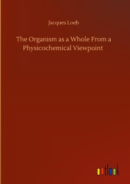 The Organism as a Whole From a Physicochemical Viewpoint