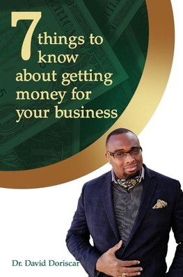 7 Things to Know About Getting Money for Your Business