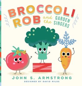 Broccoli Rob and the Garden Singers - Hardback