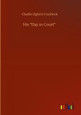 His "Day in Court"