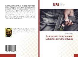 Les racines des violences urbaines en Côte d'Ivoire