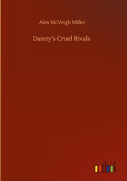 Dainty's Cruel Rivals