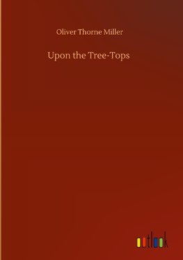 Upon the Tree-Tops