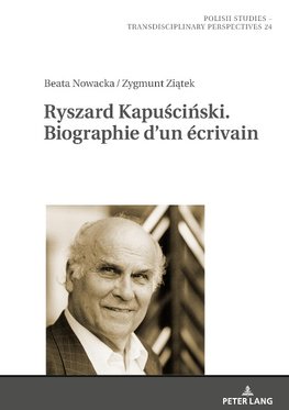 Ryszard Kapu¿ci¿ski. Biographie d'un écrivain