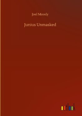 Junius Unmasked