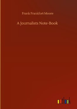 A Journalists Note-Book