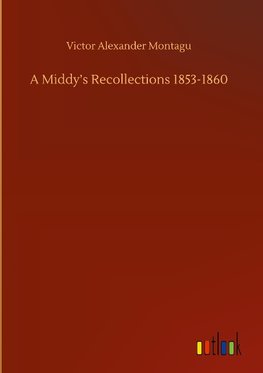 A Middy's Recollections 1853-1860
