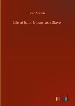 Life of Isaac Mason as a Slave
