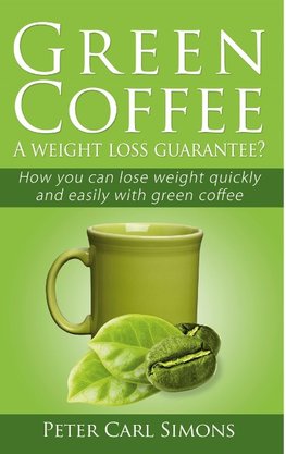 Green Coffee - A weight loss guarantee?