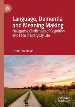 Language, Dementia and Meaning Making