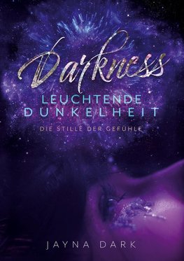 Darkness - Leuchtende Dunkelheit
