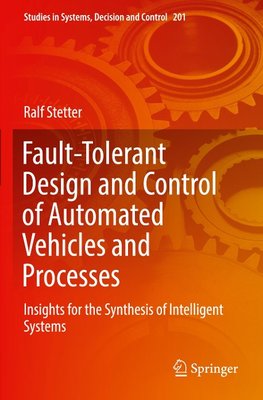 Fault-Tolerant Design and Control of Automated Vehicles and Processes