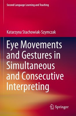 Eye Movements and Gestures in Simultaneous and Consecutive Interpreting