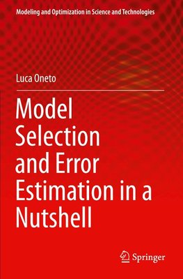 Model Selection and Error Estimation in a Nutshell