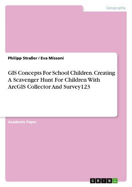 GIS Concepts For School Children. Creating A Scavenger Hunt For Children With ArcGIS Collector And Survey123