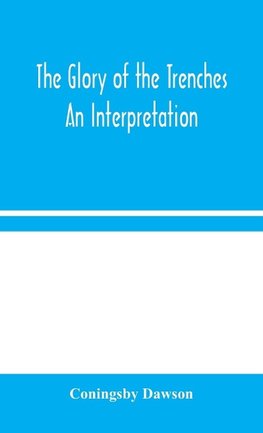 The Glory Of The Trenches