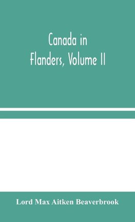 Canada In Flanders, Volume II