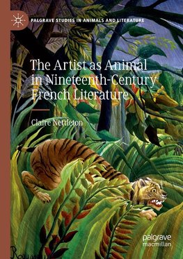 The Artist as Animal in Nineteenth-Century French Literature