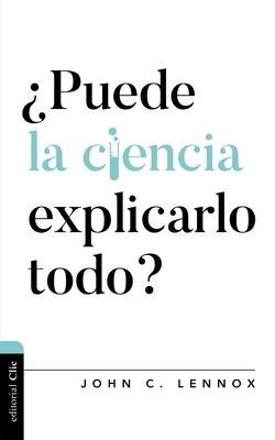 Las ¿¿Puede La Ciencia Explicarlo Todo?