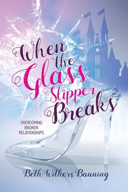 The When the Glass Slipper Breaks
