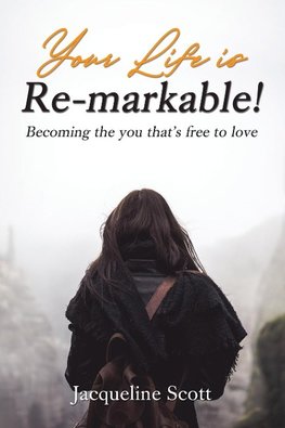 The Your Life Is Re-Markable!
