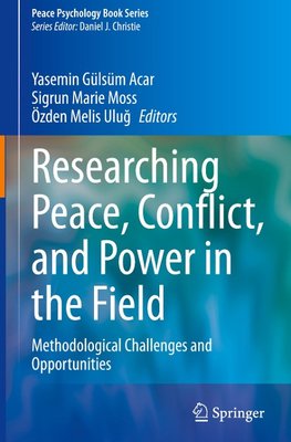 Researching Peace, Conflict, and Power in the Field