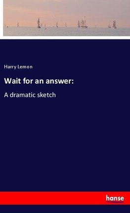 Wait for an answer: