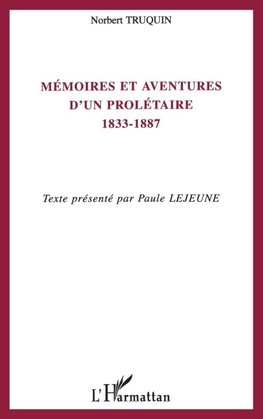 Mémoires et aventures d'un prolétaire 1833-1887