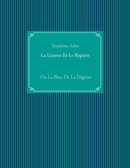 La Licorne Et Le Repaire