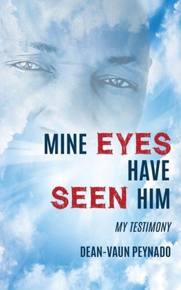 MINE EYES HAVE SEEN HIM