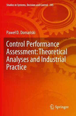 Control Performance Assessment: Theoretical Analyses and Industrial Practice